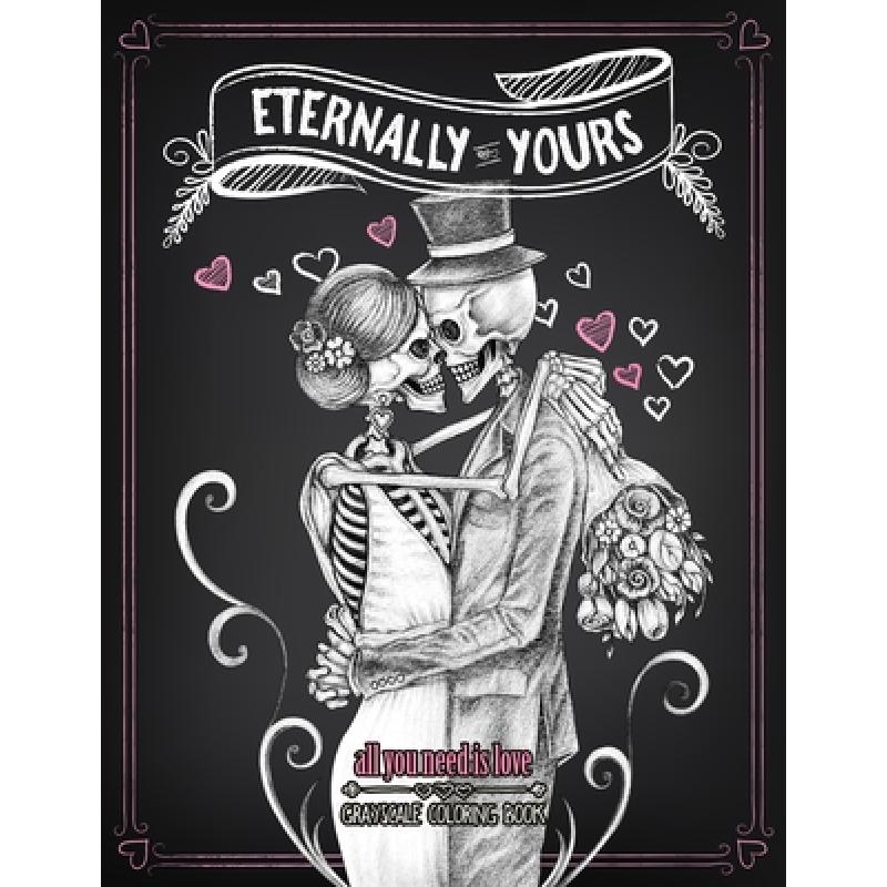 【4周达】Eternally Yours: Unique and Funny Coloring Book - Love and Romantic Gift Idea! [9781801010894]