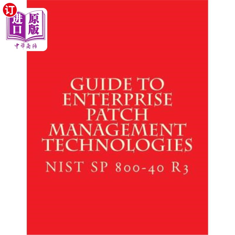 海外直订NIST SP 800-40 R3 Guide to Enterprise Patch Management Technologies: NiST SP 800 NIST SP 80